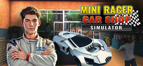 迷你赛车商店模拟器 v1.0.13（Mini Racer Car Shop Simulator）免安装中文版-87软件库｜绿色软件+破解游戏下载站