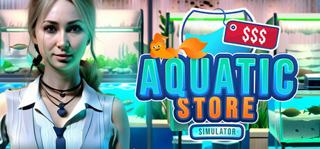 水族店模拟器|水生商店模拟器 Build.21190455(Aquatic Store Simulator)免安装中文版-87软件库|绿色软件+破解游戏下载站