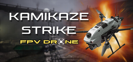 神风敢死队：FPV 无人机 Build.21165525（Kamikaze Strike FPV Drone）免安装中文版-87软件库｜绿色软件+破解游戏下载站