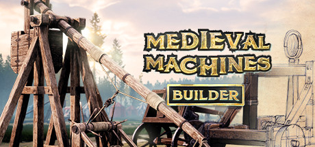 中世纪机器制造者 Build.20105750(Medieval Machines Builder)免安装中文版-87软件库|绿色软件+破解游戏下载站