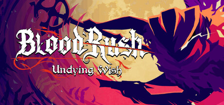 血涌不息 Build.21229155(Bloodrush Undying Wish)免安装中文版-87软件库|绿色软件+破解游戏下载站