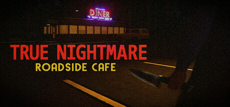 真实噩梦：路边咖啡馆 v1.1.0（True Nightmare - Roadside Сafe）免安装中文版-87软件库｜绿色软件+破解游戏下载站