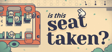 这个座位有人坐吗? Build.20766191(Is This Seat Taken)免安装中文版-87软件库|绿色软件+破解游戏下载站
