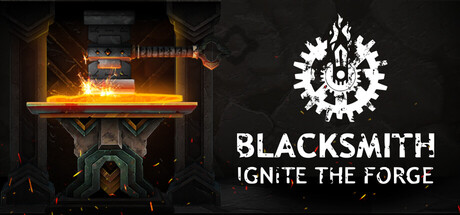 铁匠：点燃锻炉 v1.0.0（Blacksmith Ignite the Forge）免安装中文版-87软件库｜绿色软件+破解游戏下载站