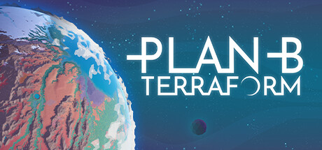 B计划：启程拓殖|备用计划：家园 v1.0.6（Plan B: Terraform）免安装中文版-87软件库｜绿色软件+破解游戏下载站